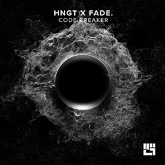 HNGT & Fade. - Code Breaker (Original Mix)