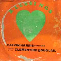Calvin Harris feat.Clementine Douglas - Blessings (eSQUIRE Remix) FREE DL