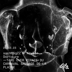 santiagZZ & Xavier Dartayre ⏤ TAKE OVER PIRATE DU CARNAVAL SAUVAGE DE LA PLAINE