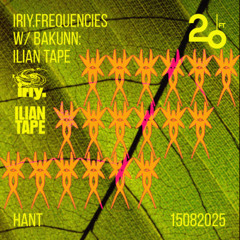 Iriy.frequencies w/ Bakunn: Ilian Tape  @ 20ft Radio - 15/08/2025