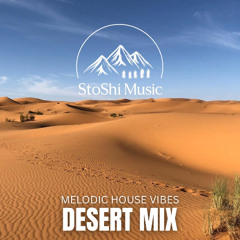 Melodic House Vibes | Desert Mix