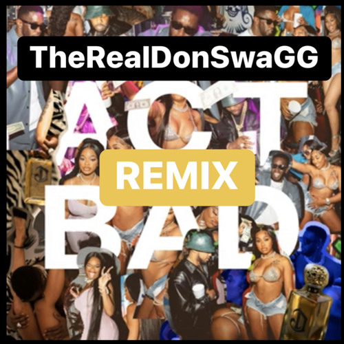 ACT BAD REMIX BLACK BAG #CITYGIRLS #DIDDY THEREALDONSWAGG