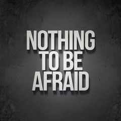 Nothing To Be Afraid (Original Mix)