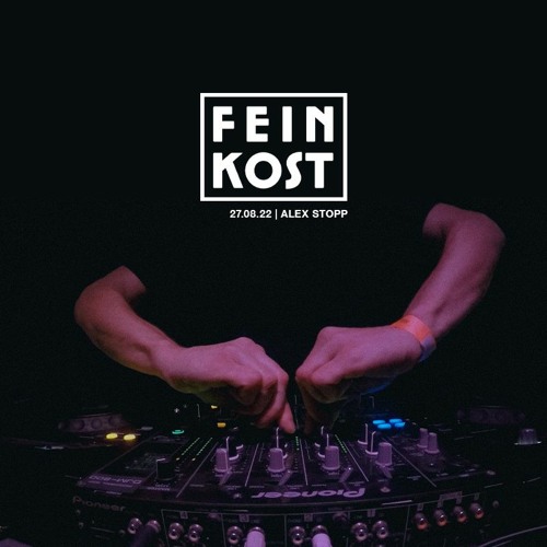 Alex Stopp @ Feinkost, 27.08.22