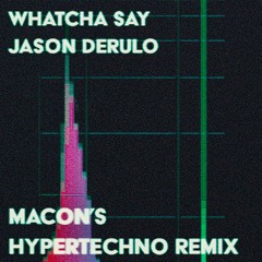 Jason Derulo - Whatcha Say (Macon RMX)