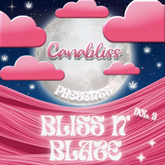 Bliss N' Blaze [420 Mix] Vol. 3