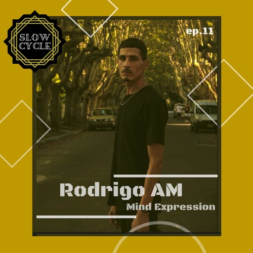 Rodrigo AM ✰ MIND EXPRESSION #11