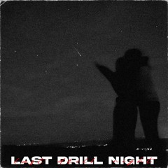 LAST  DRILL  NIGHT ✨ [W/SOANE]