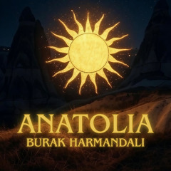 Burak Harmandalı-Anatolia
