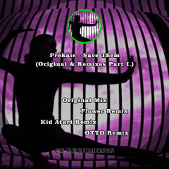 Prékair - Save Them (Flower Remix)