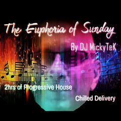 The Euphoria of Sunday by DJ MickyTeK - Progressive House Aug 2025