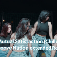 Mutual Satisfaction  - Groove Nation Chill Session