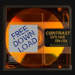 CØNTRAST - Girls Rock The City ( Free Download )