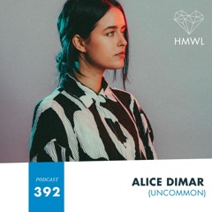 HMWL Podcast 392: Alice DiMar (Uncommon)