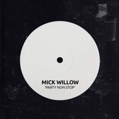 Tech House | Mick Willow - P@rty N0n 5t0p