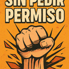 Sin pedir permiso