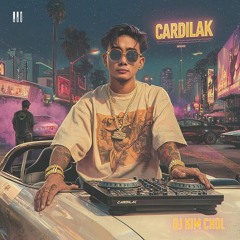 CARDILAK - DJ KIM CHOL