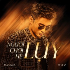 NGƯỜI CHƠI HỆ LUỴ - DJ KIM CHOL