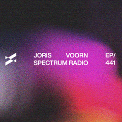 Spectrum Radio 441 by Joris Voorn | Tim van Werd Guest Mix