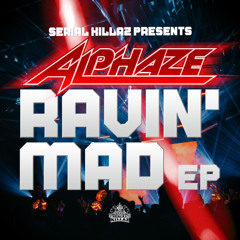 Alphaze - Ravin Mad EP