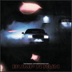 iwannasay w/opposite reaction - bump-n-run