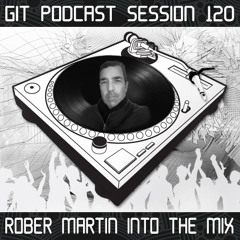 GIT Podcast Session 120 # Rober Martin Into The Mix