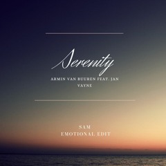 Armin Van Buuren Feat. Jan Vayne - Serenity (Sam Emotional Edit) *FREE DOWNLOAD*