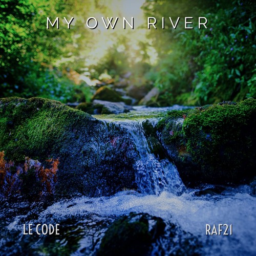 Raf21 & Le Code - My Own River
