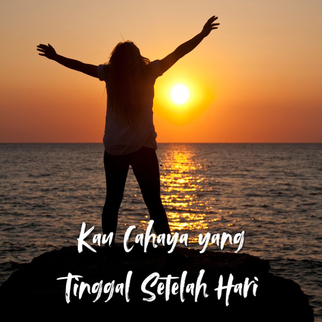 Kau Cahaya yang Tinggal Setelah Hari