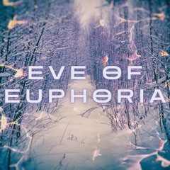 Eve Of Euphoria