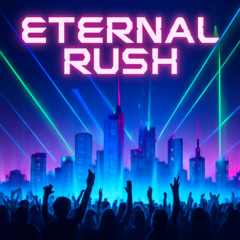 ETERNAL RUSH