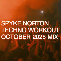 Spyke Norton - Techno Workout  October 2025