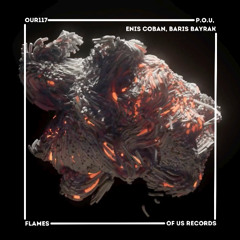 OUR0094 POU & Enis Coban & Baris Bayrak - Flames Pt 2  (Original Mix)