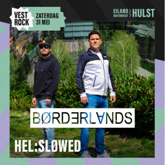 Hel:sløwed - Borderlands 083 // Live at VestRock