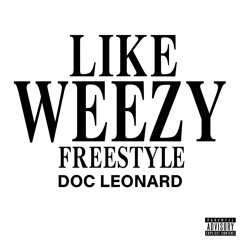 LIKE WEEZY FREESTYLE