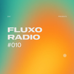 FLUXO Radio 010 by ZAC