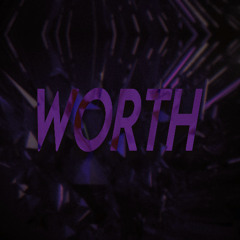 WORTH (slowed + reverb)