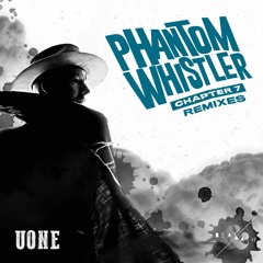 UONE - PHANTOM WHISTLER - CHAPTER 7