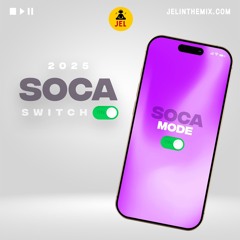 2025 SOCA SWITCH "Soca 2025 Mix" | DJ JEL