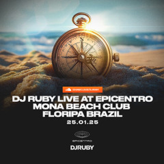 DJ Ruby Live at Epicentro, Mona Beach Club, Floripa Brazil 25.01.25