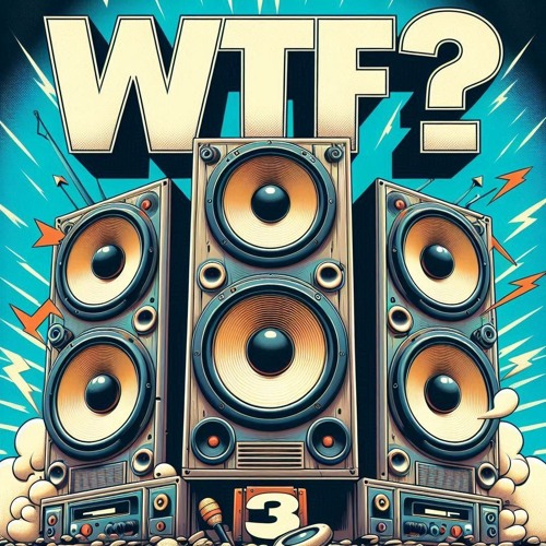 WTF?! Vol.3