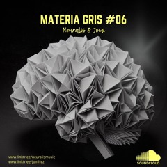 Neuralis & Jomi - Materia Gris #06