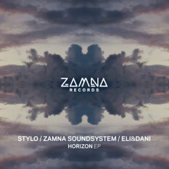 Stylo, Eli & Dani, Zamna Soundsystem - Horizon [Zamna Records]