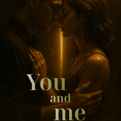 You and me