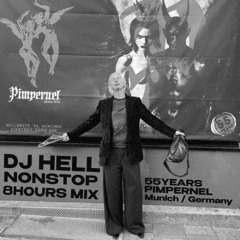 DJ Hell x 8HOURS MIX (55 Anniversary Pimpernel , Munich)