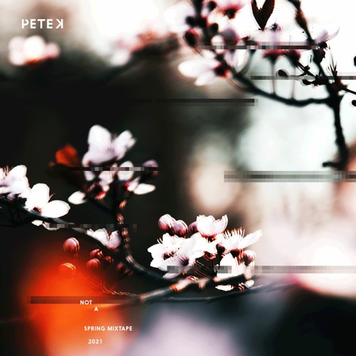 Not A Spring Mixtape 2021