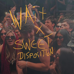 Wait x Sweet Disposition (BUNT. Version)