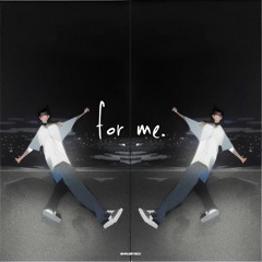 For Me (FREE DL)