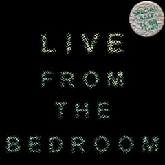 Live from the Bedroom