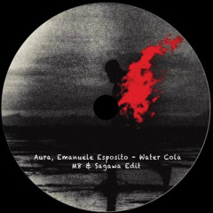 Aura, Emanuele Esposito - Water - Cola  (M8 & Sagawa Edit)